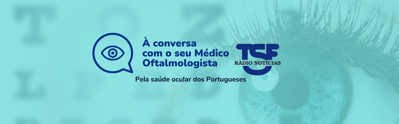À conversa com o seu Médico Oftalmologista